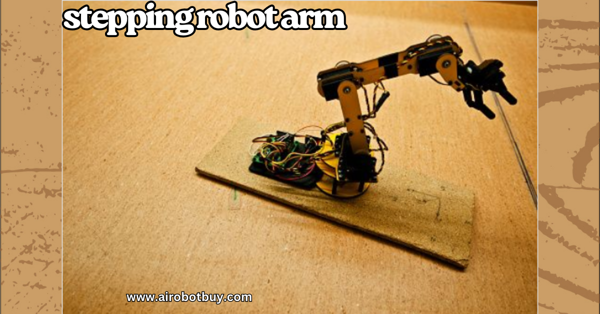 stepping robot arm